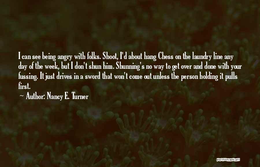 Fussing Quotes By Nancy E. Turner