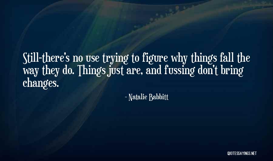 Fussing Quotes By Natalie Babbitt