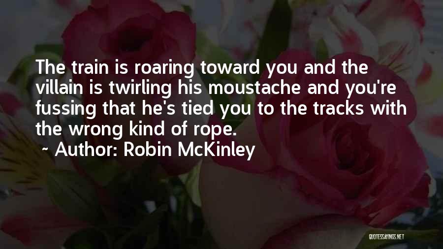 Fussing Quotes By Robin McKinley