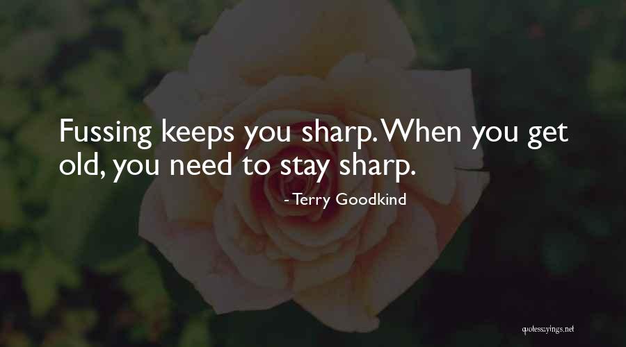 Fussing Quotes By Terry Goodkind