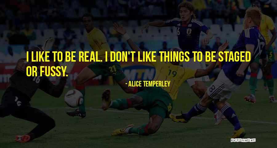 Fussy Quotes By Alice Temperley Fussy Quotes By Alice Temperley