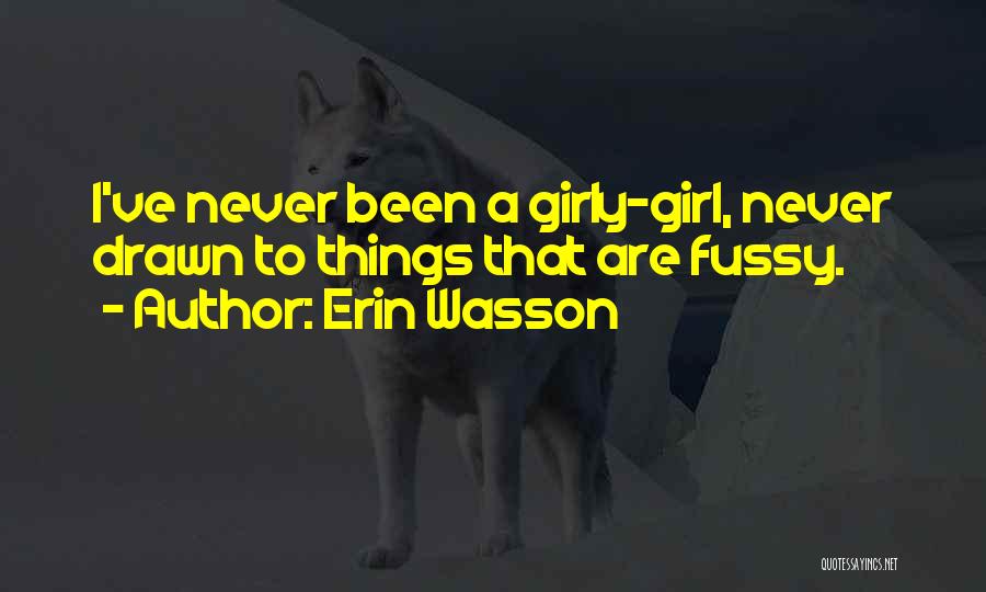 Fussy Quotes By Erin Wasson