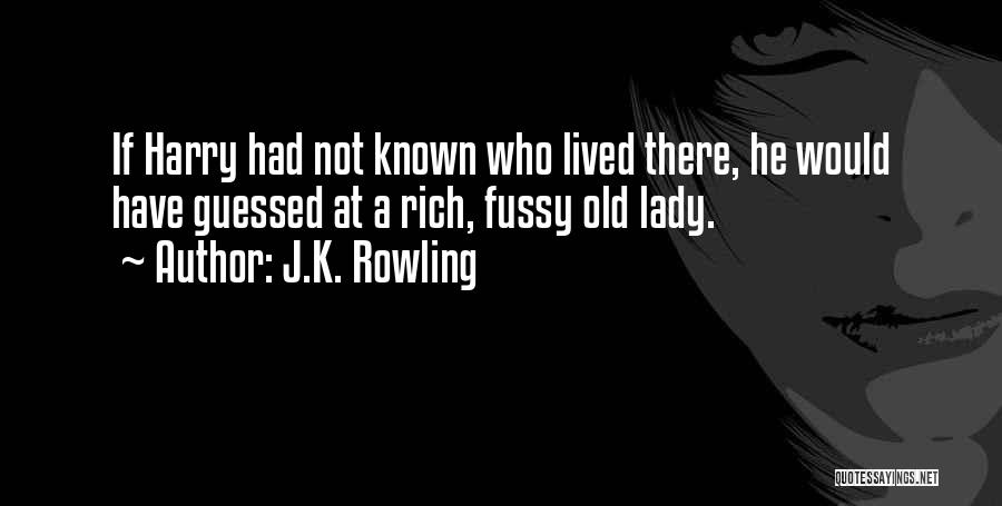 Fussy Quotes By J.K. Rowling