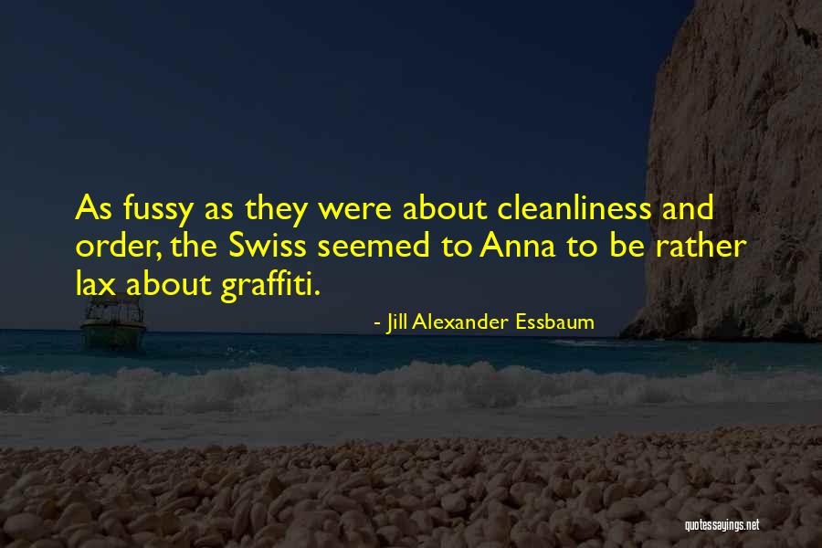 Fussy Quotes By Jill Alexander Essbaum Fussy Quotes By Jill Alexander Essbaum