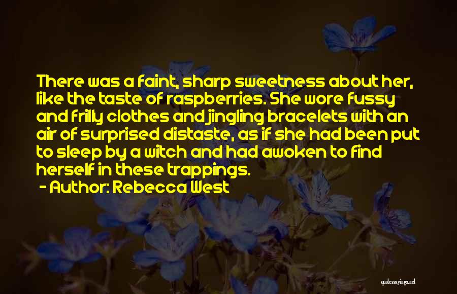 Fussy Quotes By Rebecca West