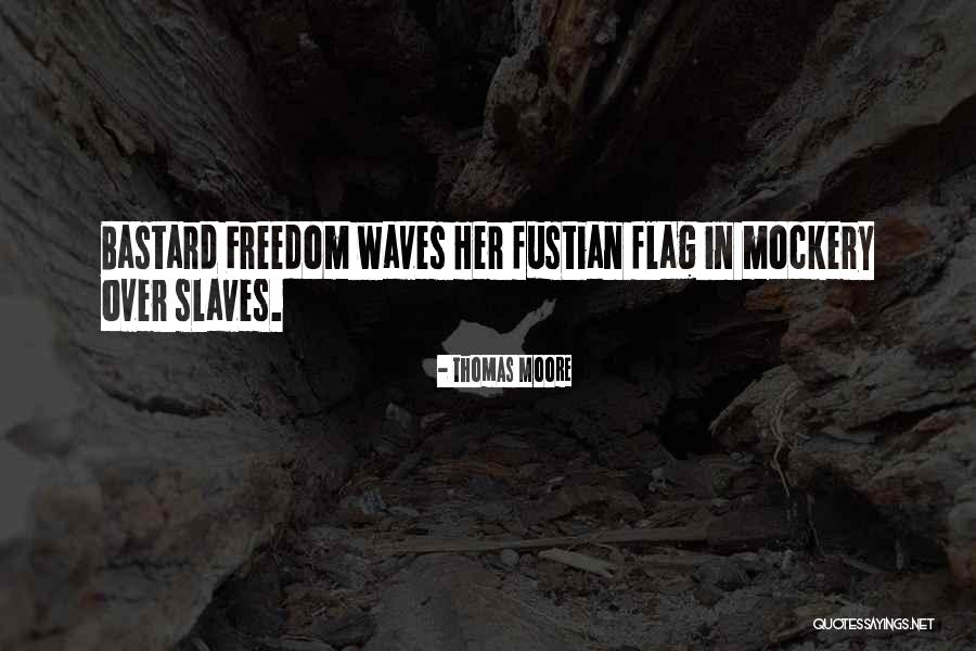 Fustian Quotes By Thomas Moore Fustian Quotes By Thomas Moore