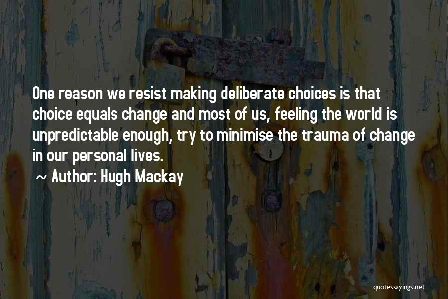 Fuston Quotes By Hugh Mackay