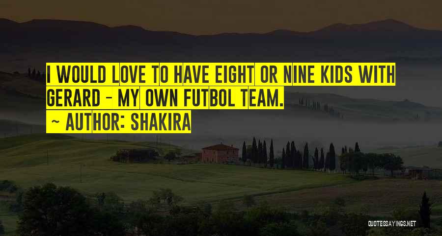 Futbol Love Quotes By Shakira