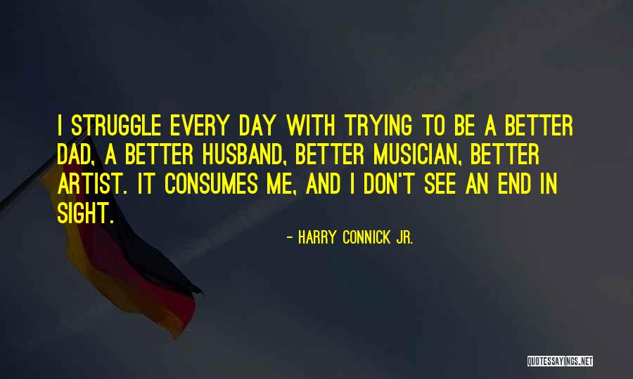 Futek Sensors Quotes By Harry Connick Jr. Futek Sensors Quotes By Harry Connick Jr.