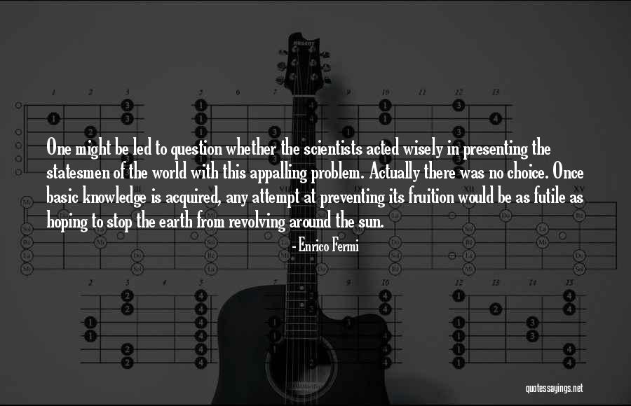 Futile Attempt Quotes By Enrico Fermi Futile Attempt Quotes By Enrico Fermi