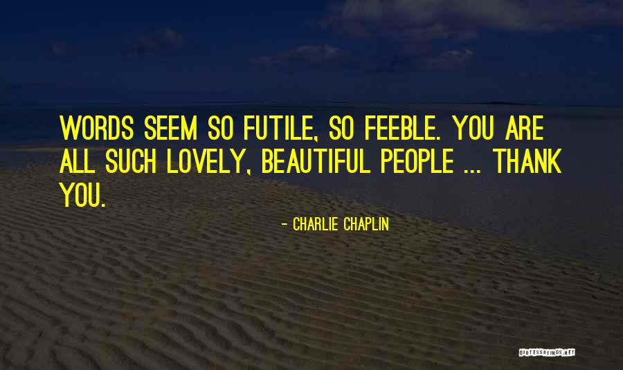 Futile Quotes By Charlie Chaplin Futile Quotes By Charlie Chaplin