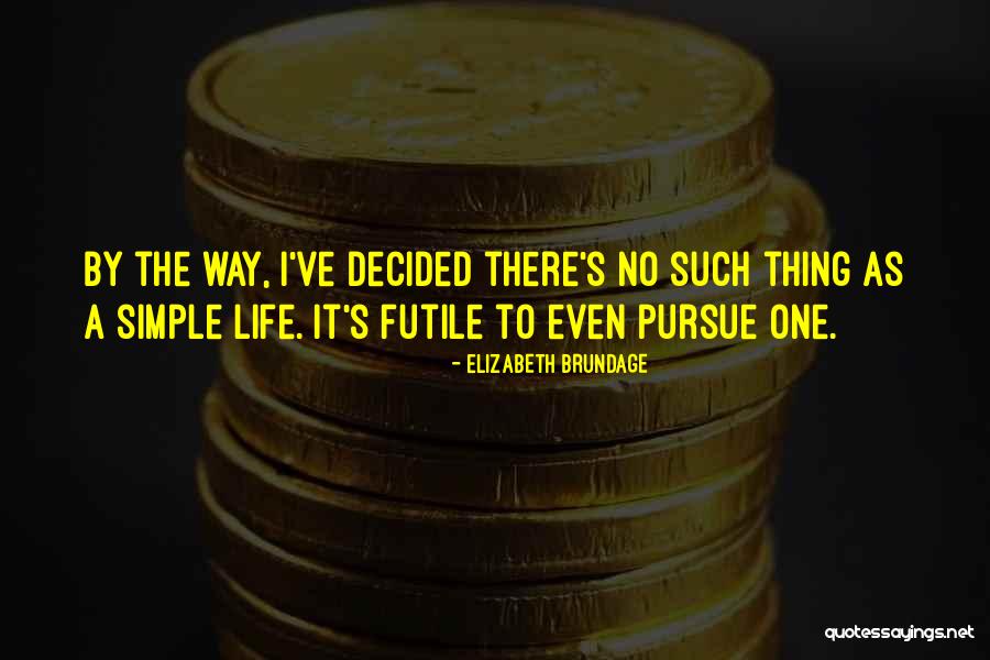 Futile Quotes By Elizabeth Brundage Futile Quotes By Elizabeth Brundage