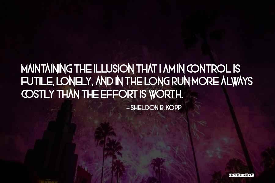 Futile Quotes By Sheldon B. Kopp Futile Quotes By Sheldon B. Kopp