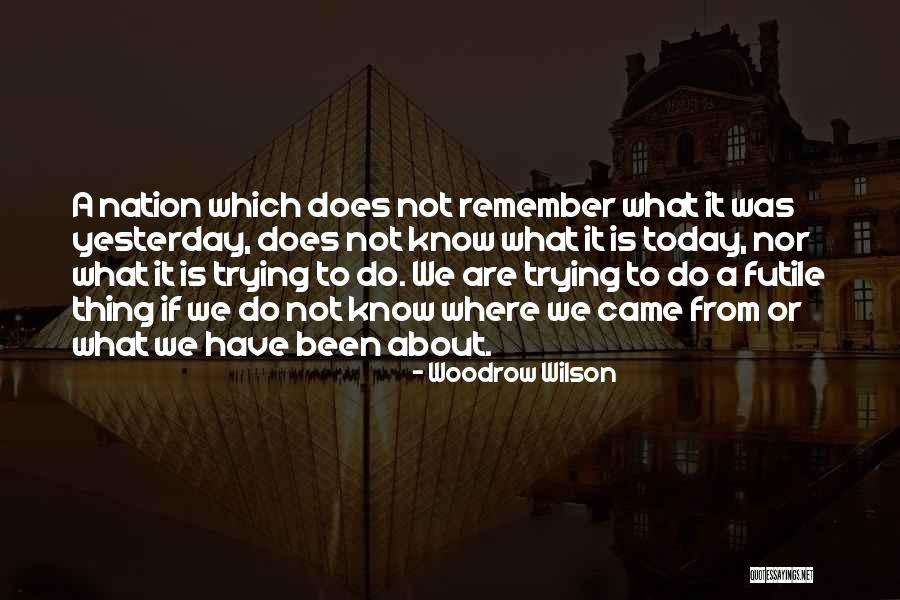 Futile Quotes By Woodrow Wilson Futile Quotes By Woodrow Wilson