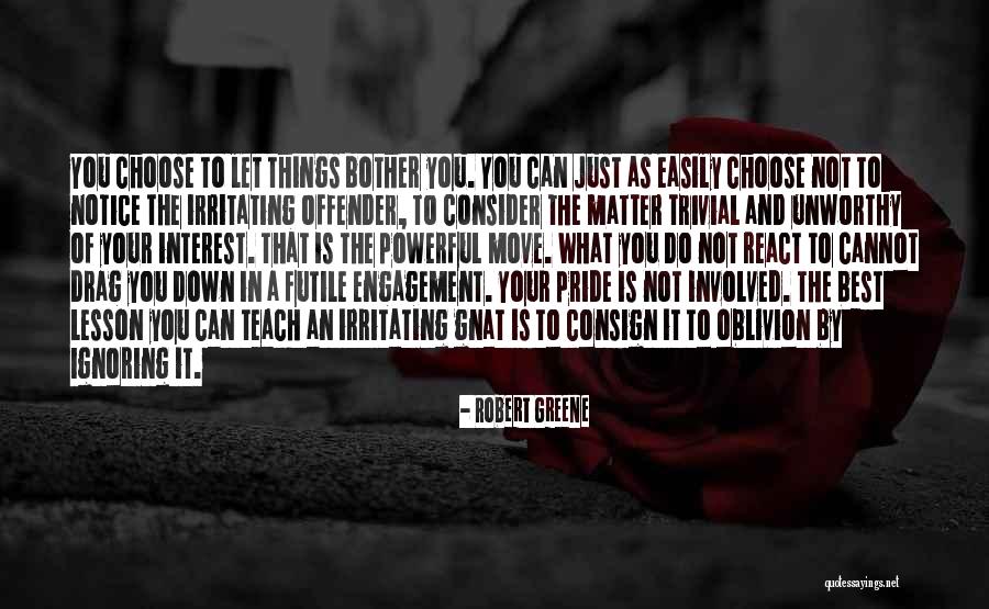 Futile Things Quotes By Robert Greene Futile Things Quotes By Robert Greene