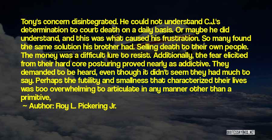 Futility Of Violence Quotes By Roy L. Pickering Jr.