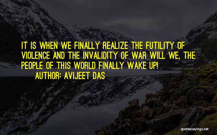 Futility Of War Quotes By Avijeet Das