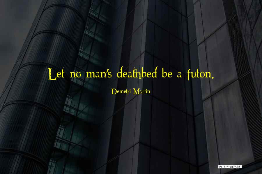 Futon Quotes By Demetri Martin Futon Quotes By Demetri Martin
