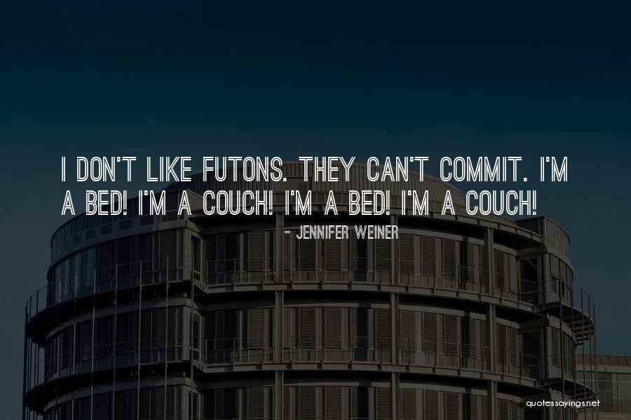 Futons Quotes By Jennifer Weiner