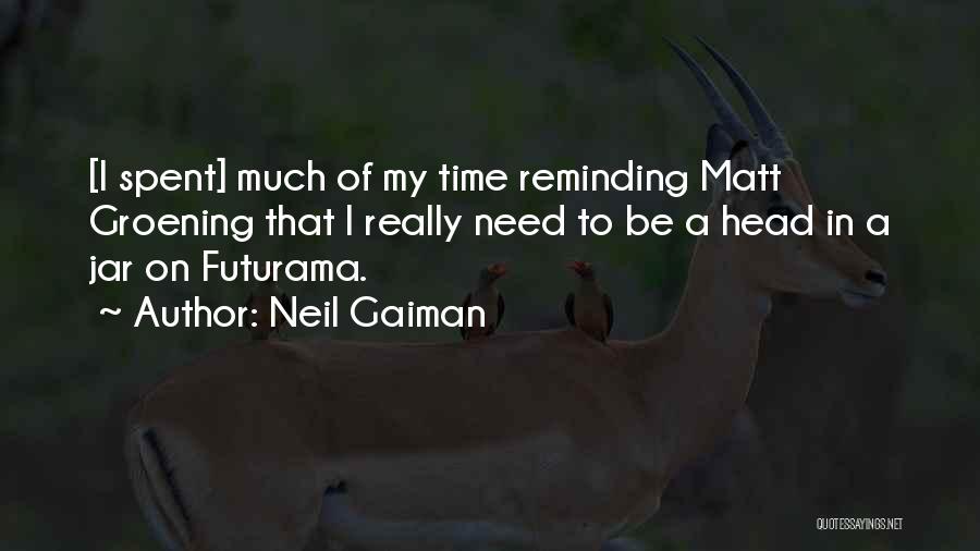 Futurama Quotes By Neil Gaiman