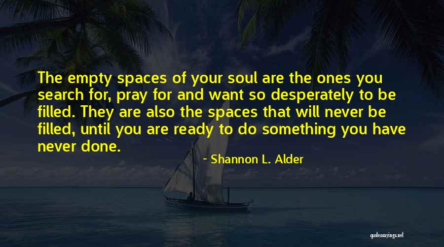 Future Adventures Quotes By Shannon L. Alder Future Adventures Quotes By Shannon L. Alder