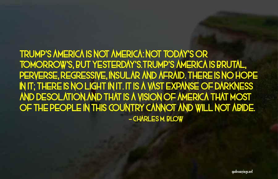 Future Afraid Quotes By Charles M. Blow Future Afraid Quotes By Charles M. Blow
