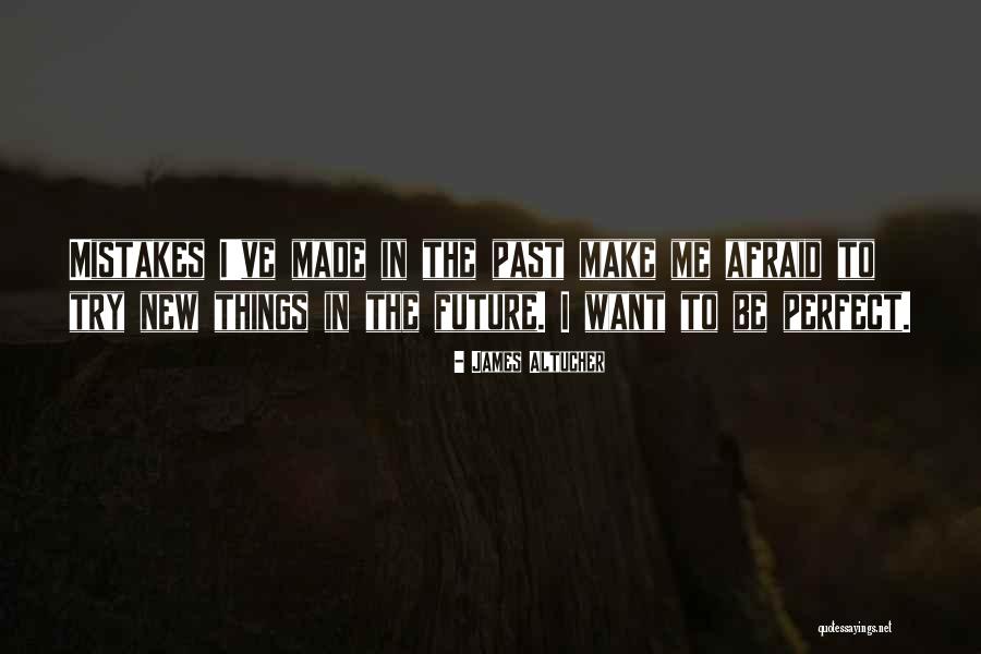 Future Afraid Quotes By James Altucher Future Afraid Quotes By James Altucher