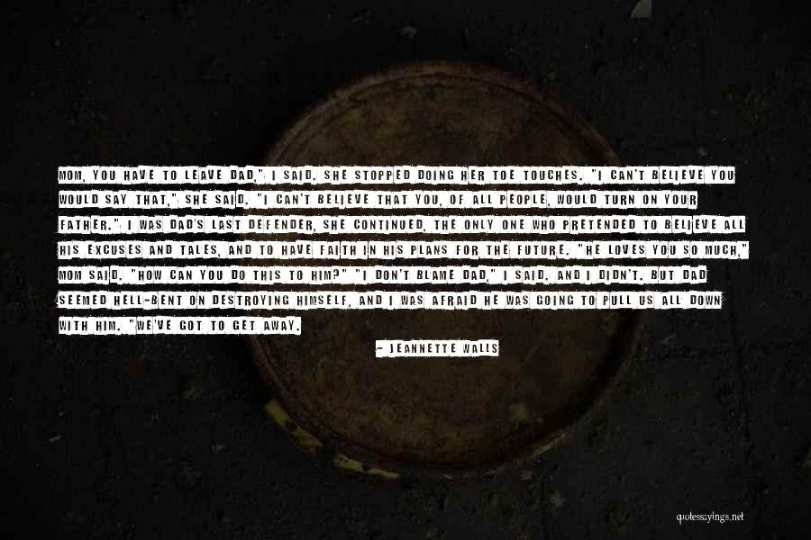Future Afraid Quotes By Jeannette Walls Future Afraid Quotes By Jeannette Walls