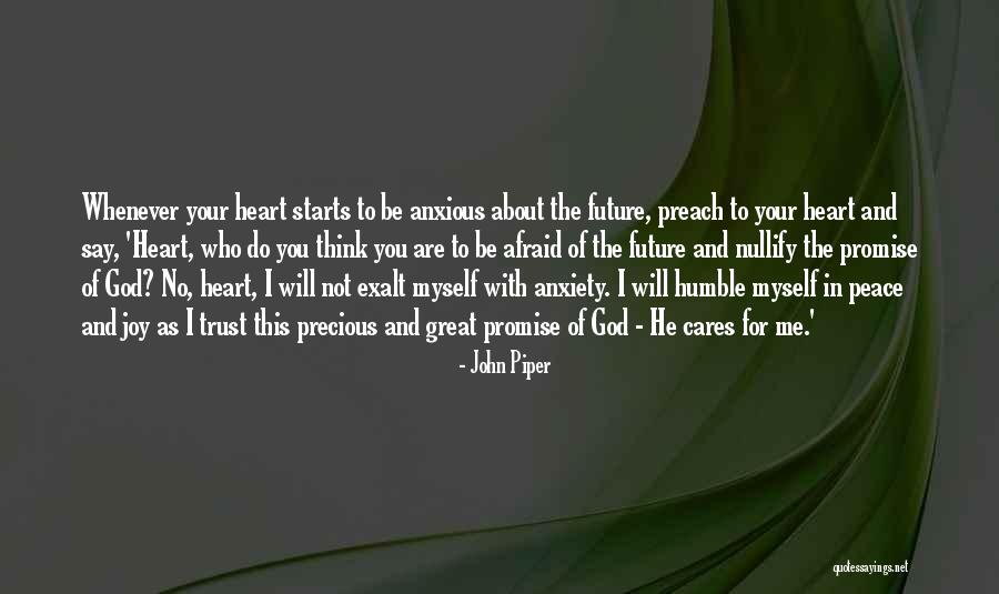 Future Afraid Quotes By John Piper Future Afraid Quotes By John Piper