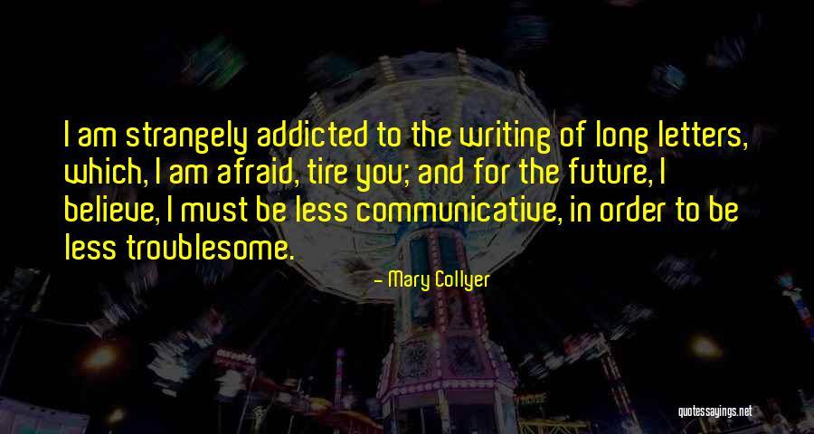Future Afraid Quotes By Mary Collyer Future Afraid Quotes By Mary Collyer
