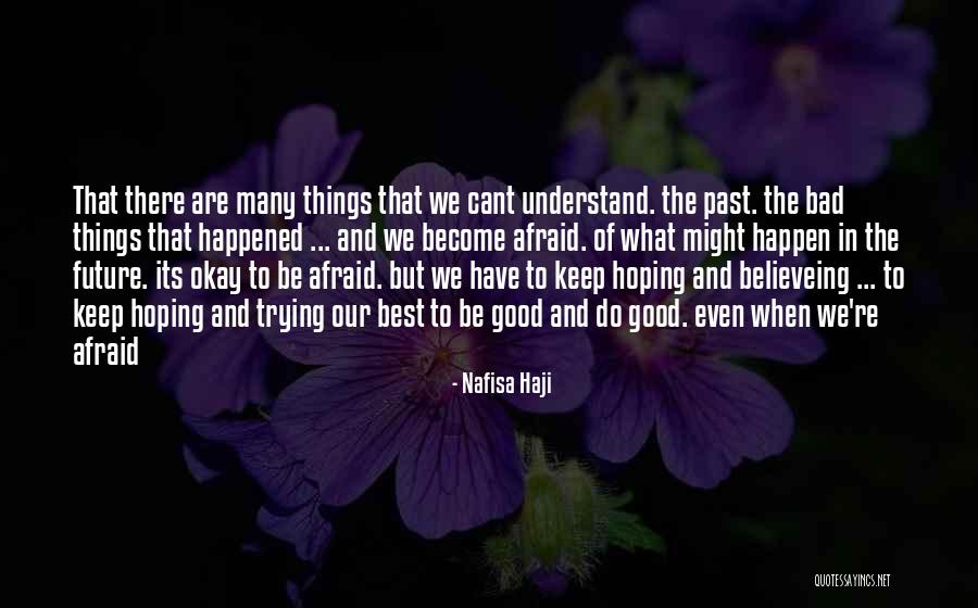 Future Afraid Quotes By Nafisa Haji Future Afraid Quotes By Nafisa Haji