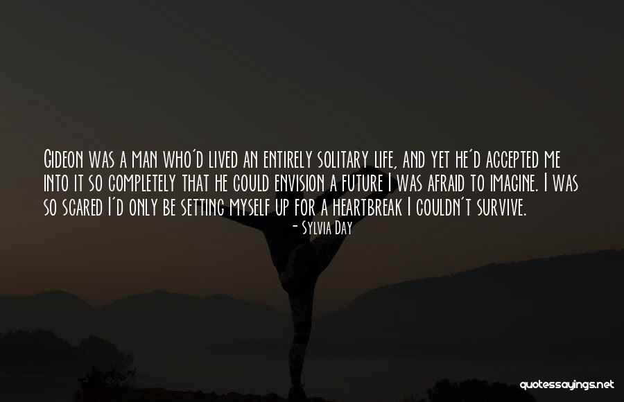 Future Afraid Quotes By Sylvia Day Future Afraid Quotes By Sylvia Day