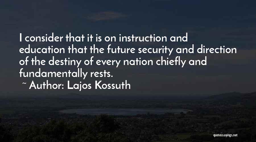 Future And Destiny Quotes By Lajos Kossuth
