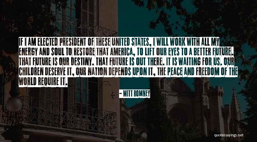 Future And Destiny Quotes By Mitt Romney