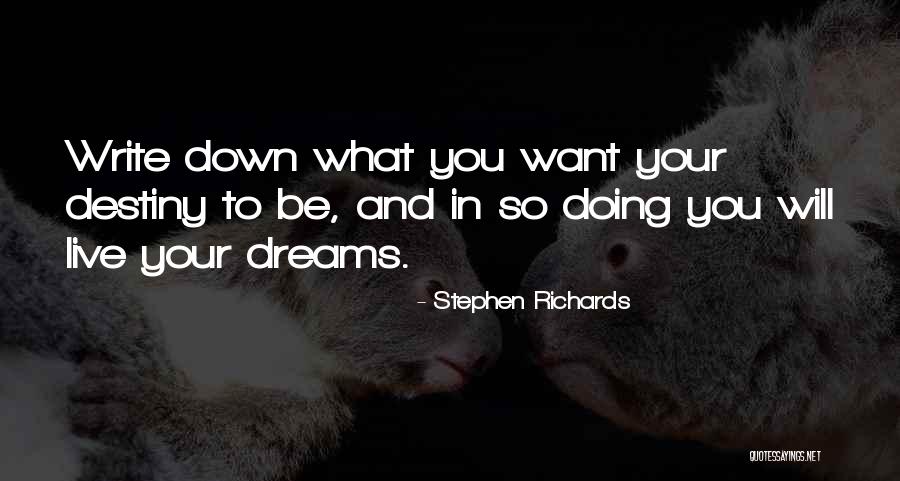 Future And Destiny Quotes By Stephen Richards Future And Destiny Quotes By Stephen Richards