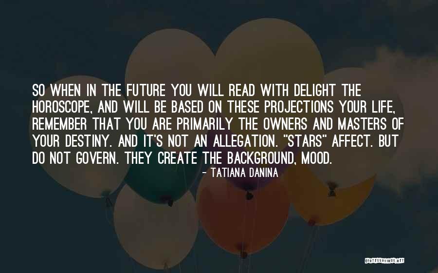 Future And Destiny Quotes By Tatiana Danina