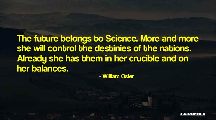 Future And Destiny Quotes By William Osler