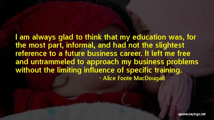 Future And Education Quotes By Alice Foote MacDougall