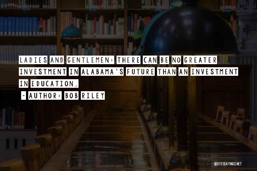 Future And Education Quotes By Bob Riley