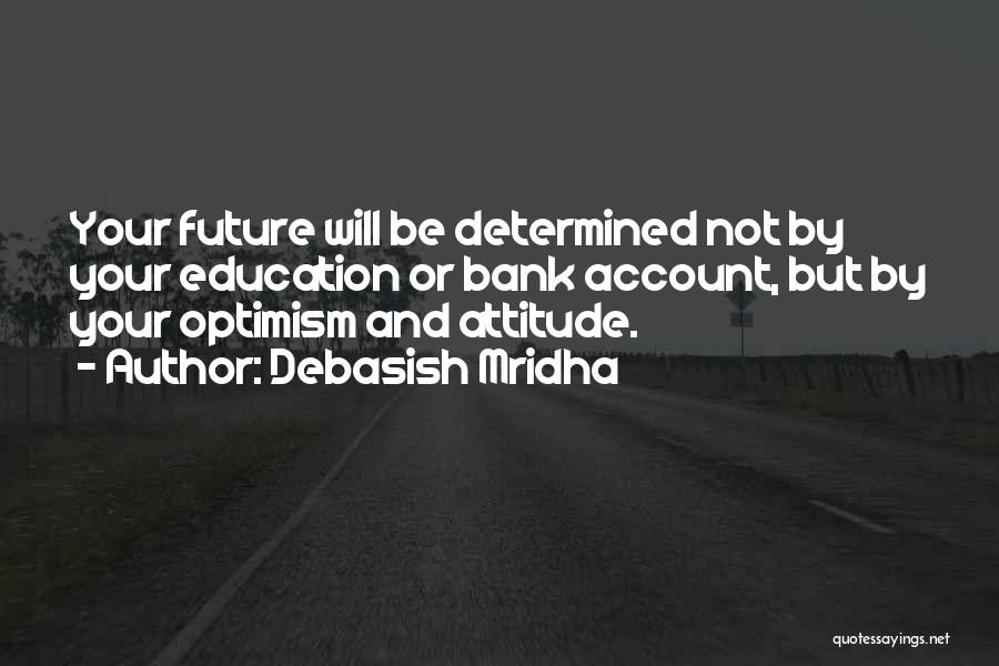 Future And Education Quotes By Debasish Mridha