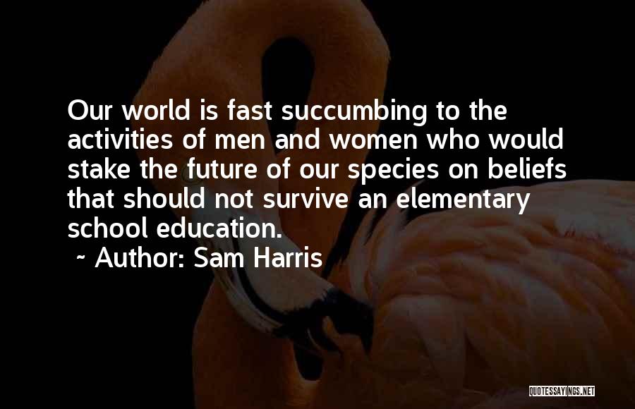 Future And Education Quotes By Sam Harris
