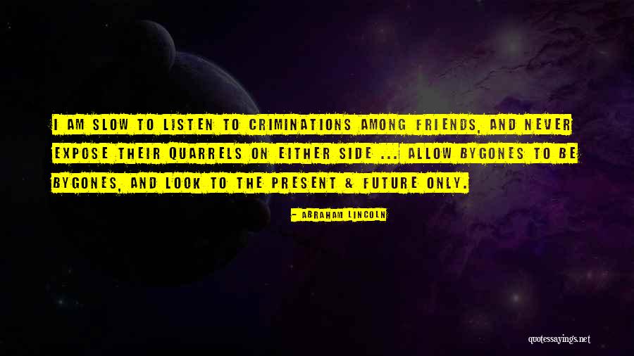 Future And Friends Quotes By Abraham Lincoln Future And Friends Quotes By Abraham Lincoln