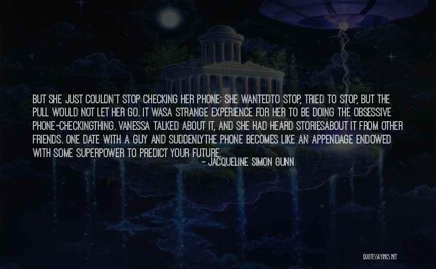 Future And Friends Quotes By Jacqueline Simon Gunn Future And Friends Quotes By Jacqueline Simon Gunn