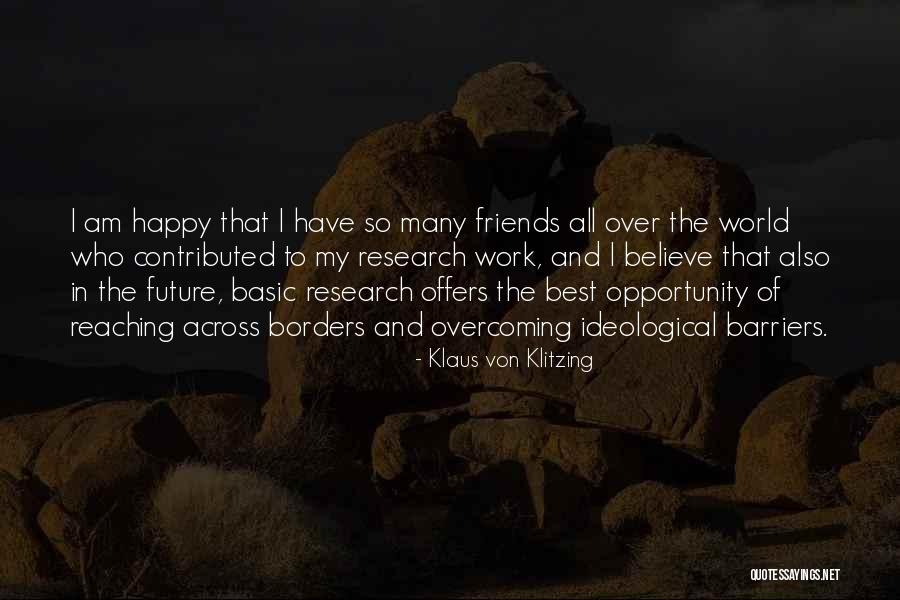 Future And Friends Quotes By Klaus Von Klitzing Future And Friends Quotes By Klaus Von Klitzing