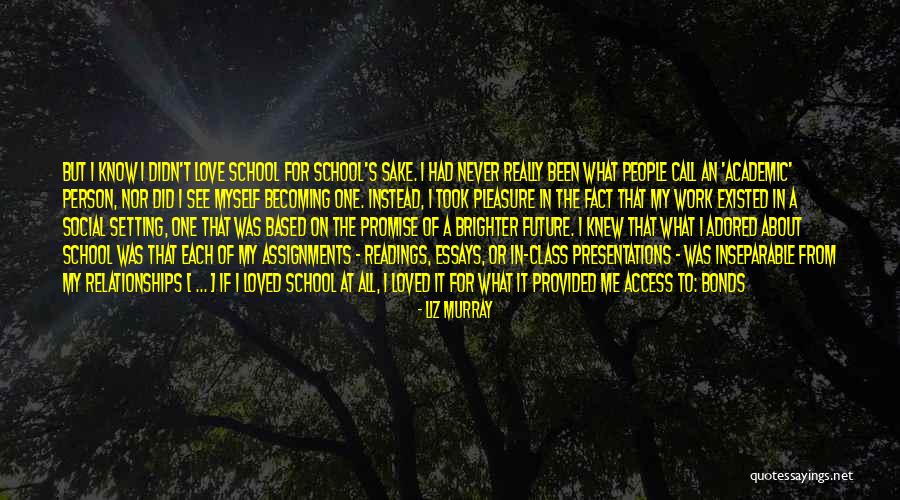 Future And Friends Quotes By Liz Murray Future And Friends Quotes By Liz Murray