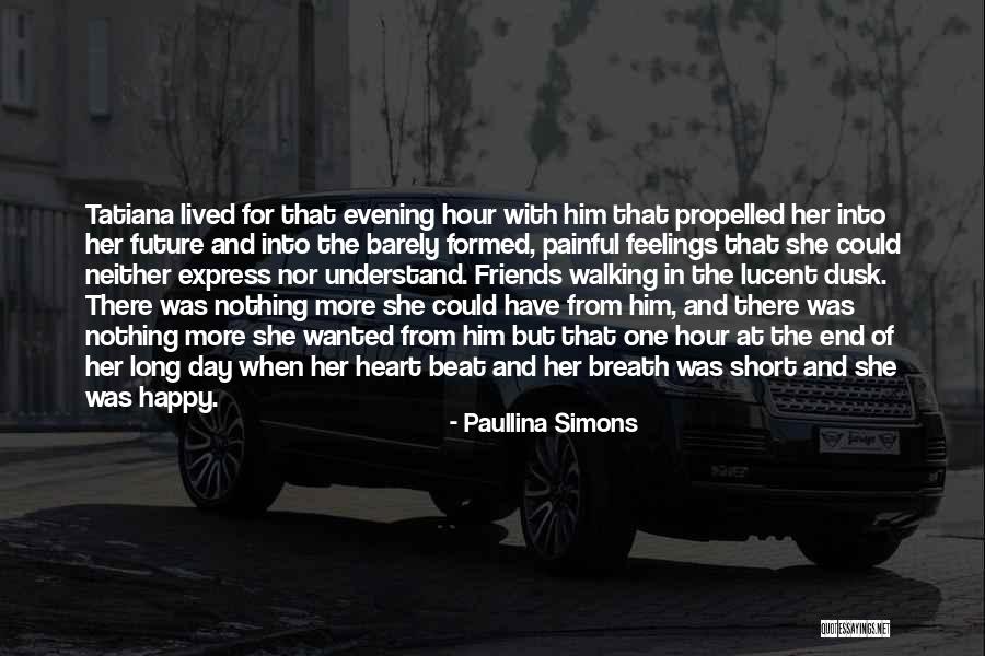 Future And Friends Quotes By Paullina Simons Future And Friends Quotes By Paullina Simons