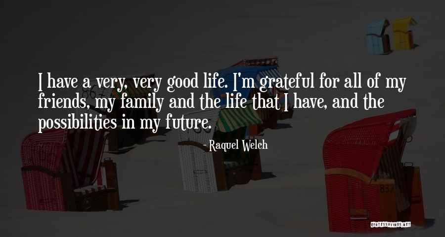 Future And Friends Quotes By Raquel Welch Future And Friends Quotes By Raquel Welch