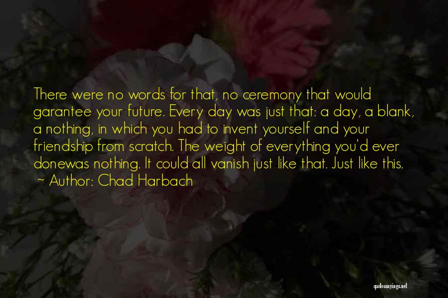Future And Friendship Quotes By Chad Harbach