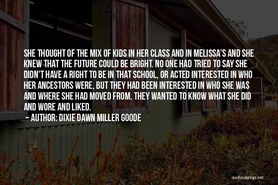 Future And Friendship Quotes By Dixie Dawn Miller Goode
