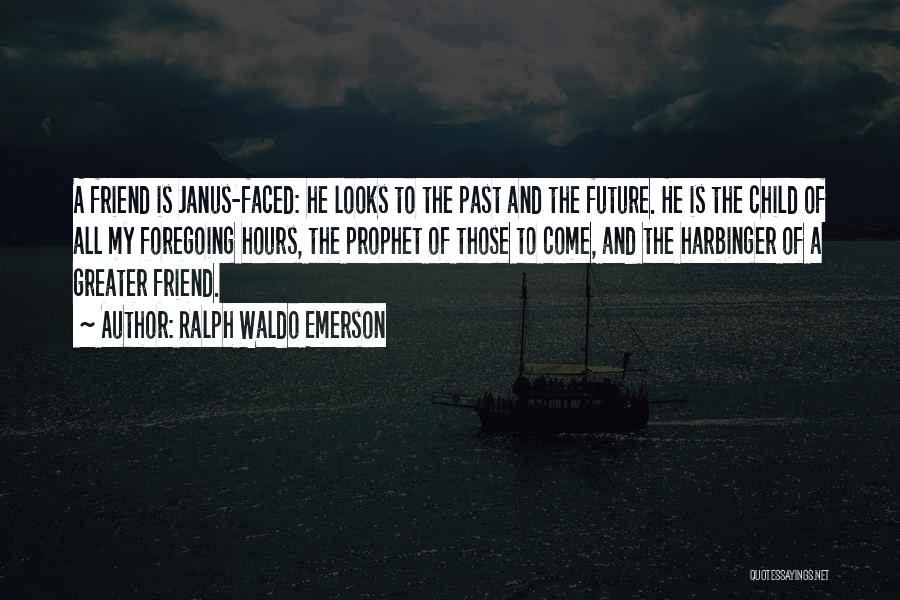 Future And Friendship Quotes By Ralph Waldo Emerson